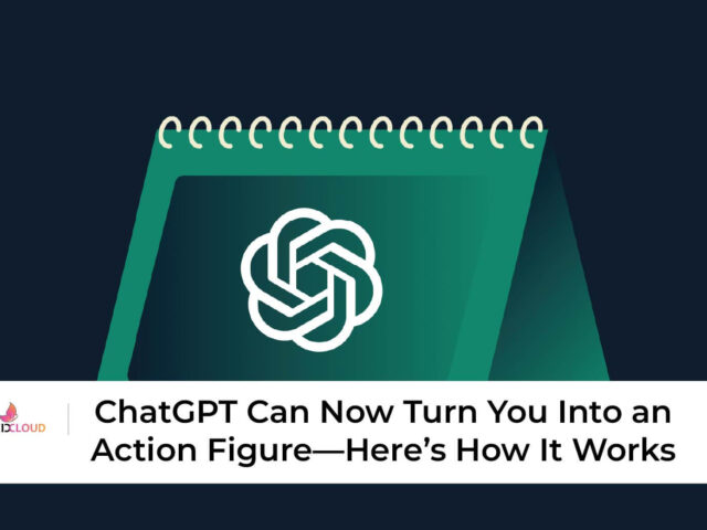 ChatGPT Can Now Turn You Into an Action Figure—Here’s How It Works