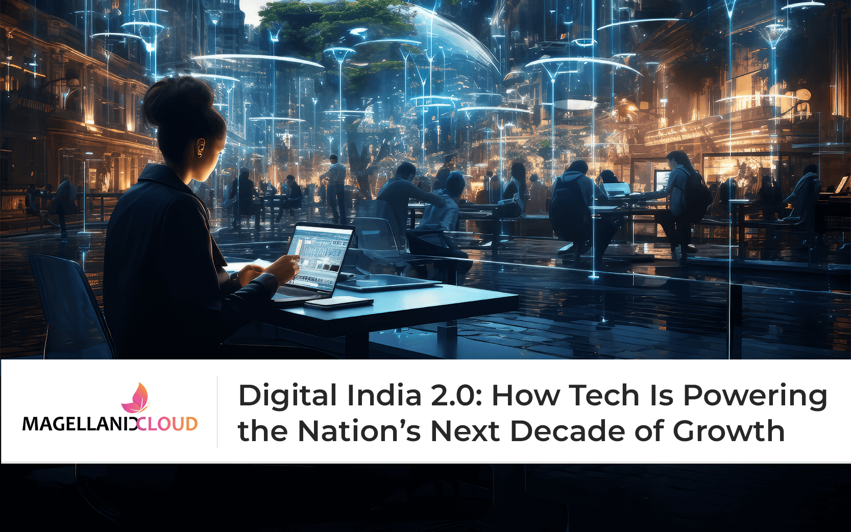 Digital India 2.0: How Tech Is Powering the Nation’s Next Decade of Growth