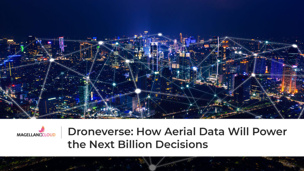 Droneverse: How Aerial Data Will Power the Next Billion Decisions