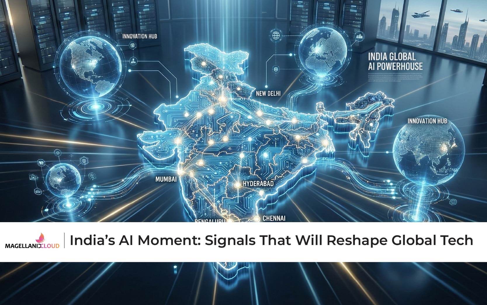 India’s AI Moment: Signals That Will Reshape Global Tech