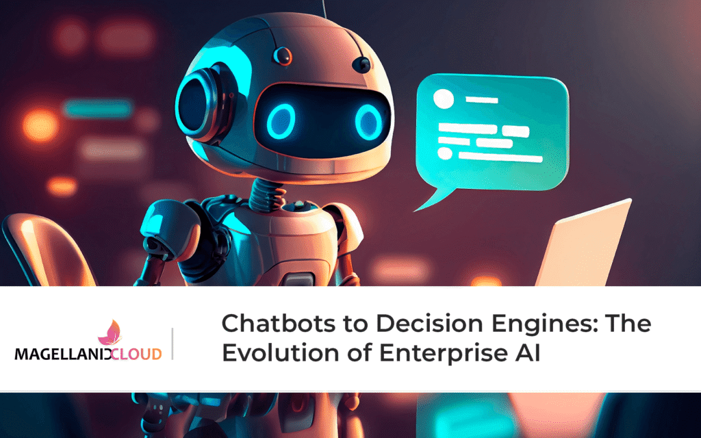 Chatbots to Decision Engines: The Evolution of Enterprise AI