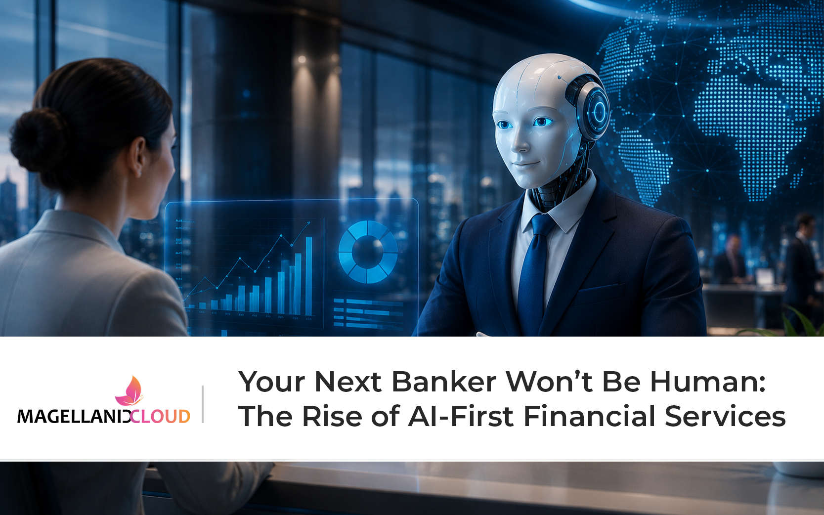 Your Next Banker Won’t Be Human: The Rise of AI-First Financial Services